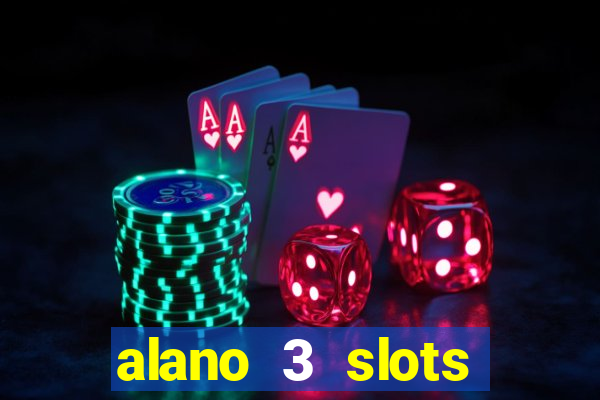 alano 3 slots dinheiro de verdade